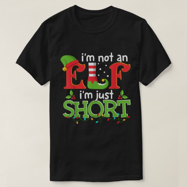 I'm Not Short I'm Just A Tall Elf T-Shirt (Design framsida)