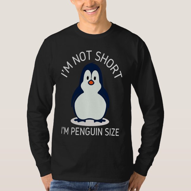 I'm Not Short I'm Penguin Size Cute Penguin       T Shirt (Framsida)