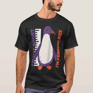I'm Not Short I'm Penguin Size  Penguins Animal Cu T Shirt
