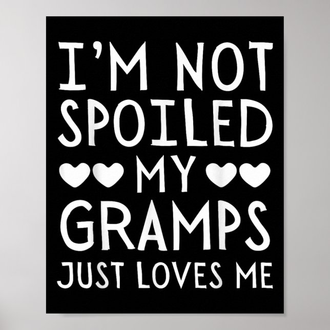 I'm Not Siled My Gramps Just Loves Me Funny Granhi Poster (Framsidan)