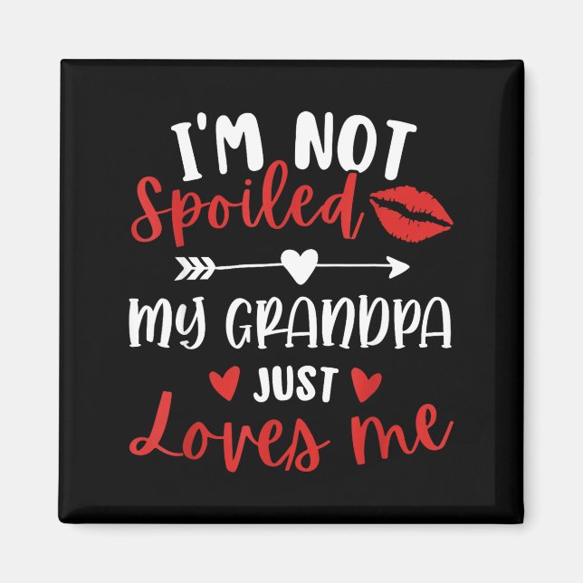 I'm Not Siled My Grandpa Loves Me Family Reunion M Magnet (Framsidan)