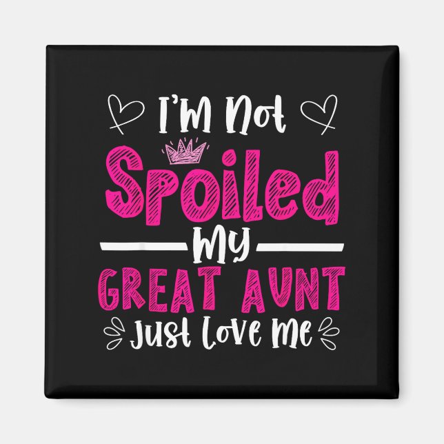I'm Not Siled My Great Aunt Just Loves Me Great Ni Magnet (Framsidan)