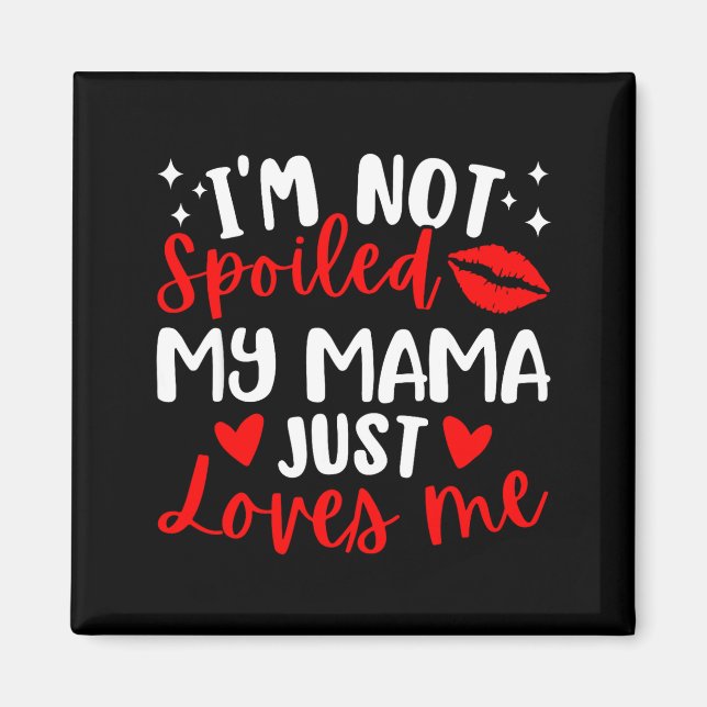 I'm Not Siled My Mama Just Loves Me Family Reunion Magnet (Framsidan)