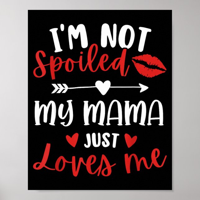 I'm Not Siled My Mama Loves Me Daughter Son Family Poster (Framsidan)