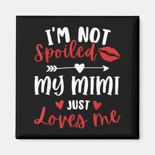 I'm Not Siled My Mimi Loves Me Family Reunion Matc Magnet (Framsidan)