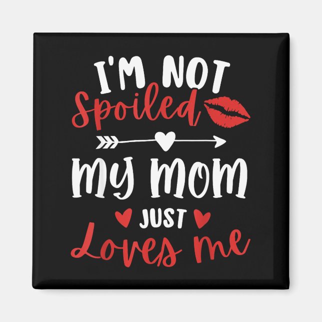 I'm Not Siled My Mom Loves Me Daughter Son Family  Magnet (Framsidan)