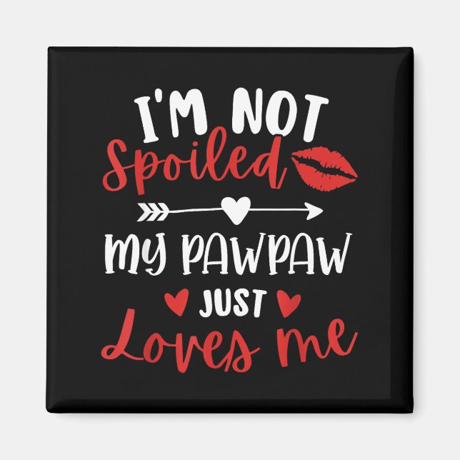 I'm Not Siled My Pawpaw Loves Me Family Reunion Ma Magnet (Framsidan)