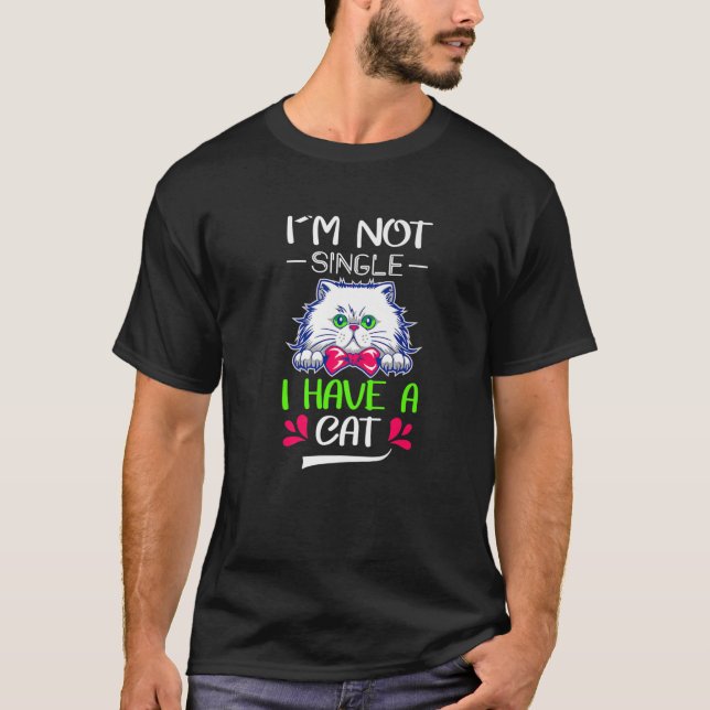 I'm Not Single I Have A Cat Graphic Tees T Shirt (Framsida)