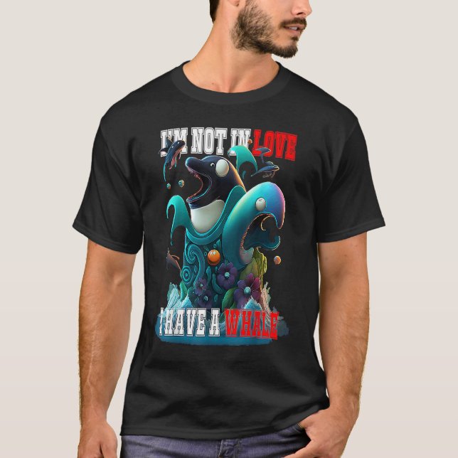 I'm not Single I have a Whale  Valentine FIsh Ocea T Shirt (Framsida)