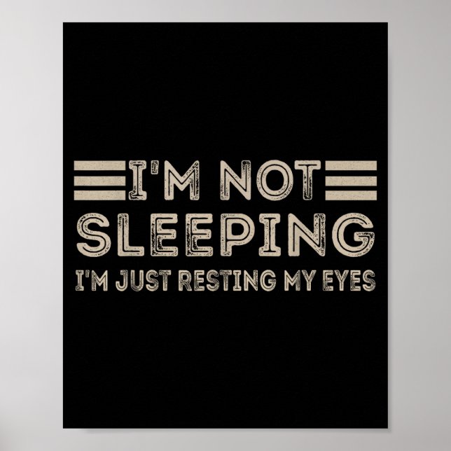 I'm Not Sleeng I'm Just Resting My Eyes Funny Quot Poster (Framsidan)