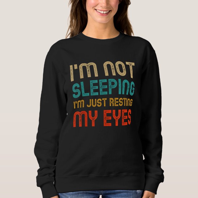 I'm Not Sleeping I'm Resting My Eyes Dad Funny Vin T Shirt (Framsida)