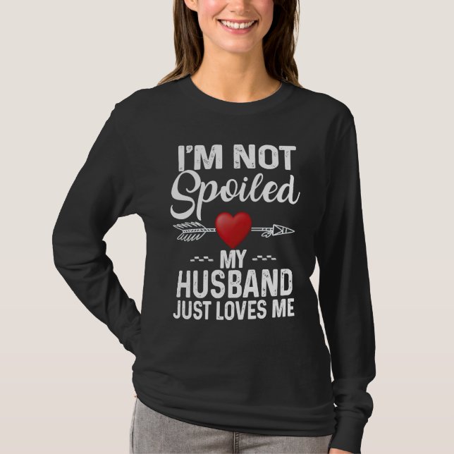 I'm Not Spoiled My Husband Loves Me  Couple T Shirt (Framsida)