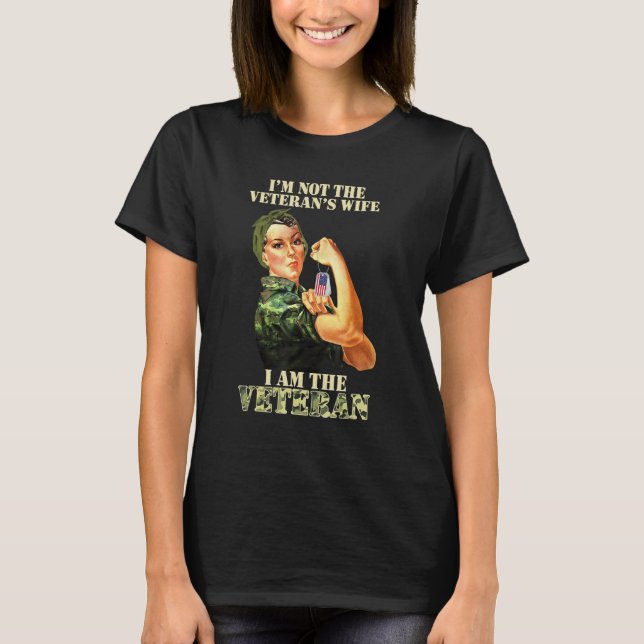 I'm Not The Veteran's Wife I Am The Veteran Vetera T Shirt (Framsida)
