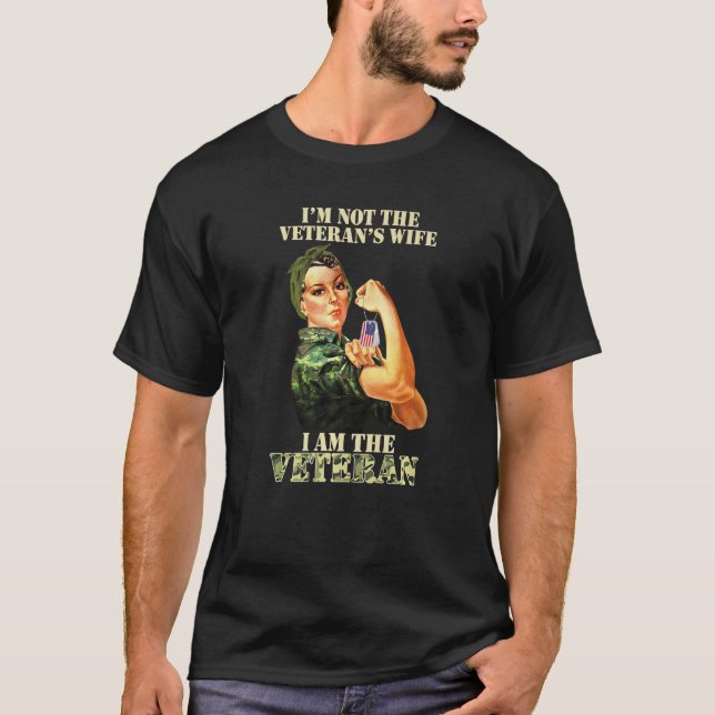 I'm Not The Veteran's Wife I Am The Veteran Vetera T Shirt (Framsida)