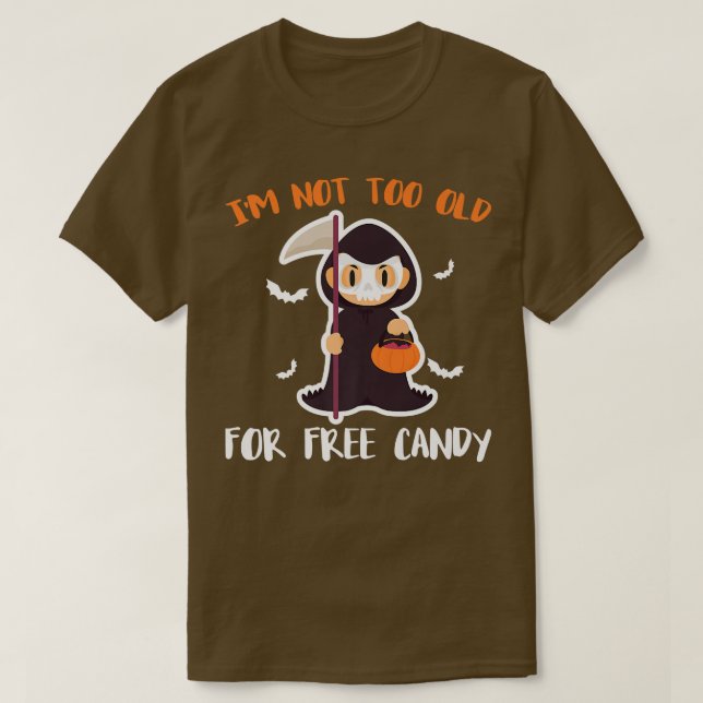 Im Not Too Old For Free Candy Grim Reaper Hallowee T Shirt (Design framsida)
