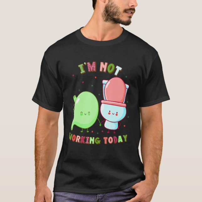I'm Not Working Today  Labor Day Gastroparesis T Shirt (Framsida)
