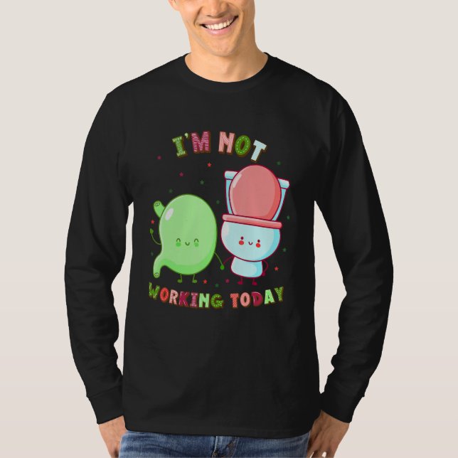 I'm Not Working Today  Labor Day Gastroparesis T Shirt (Framsida)