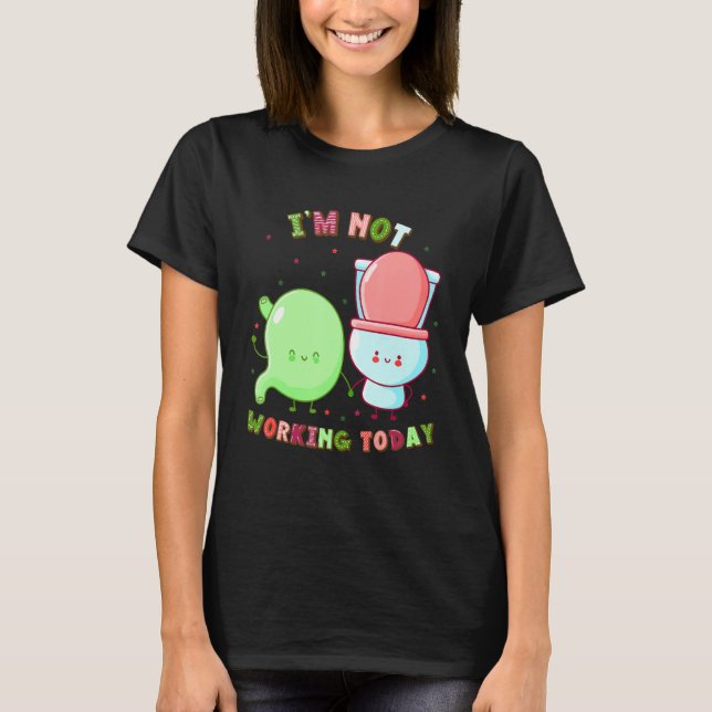 I'm Not Working Today  Labor Day Gastroparesis T Shirt (Framsida)