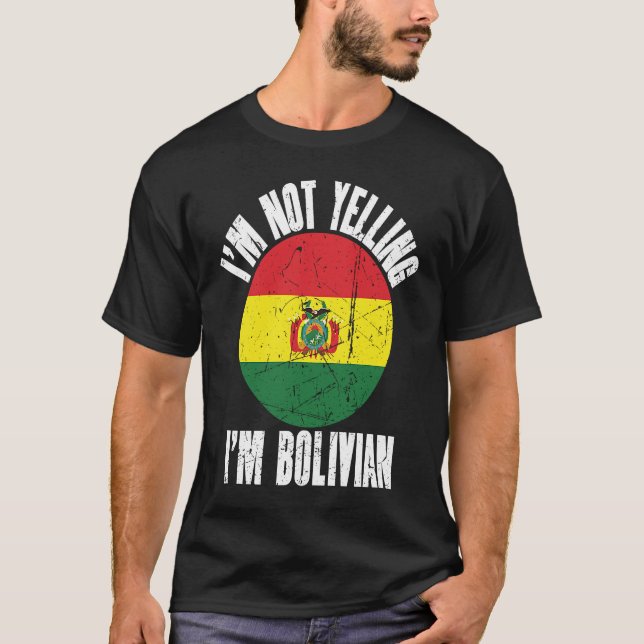 I'm Not Yelling I'm Bolivian Retro Distressed Boli T Shirt (Framsida)