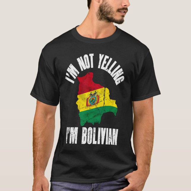 I'm Not Yelling I'm Bolivian Retro Distressed Boli T Shirt (Framsida)