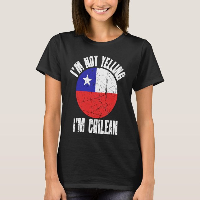 I'm Not Yelling I'm Chilean Retro Distressed Chile T Shirt (Framsida)
