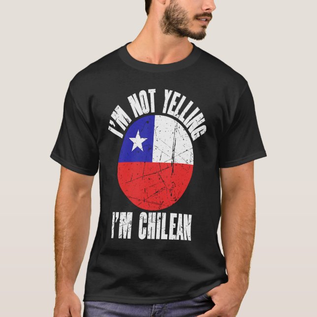 I'm Not Yelling I'm Chilean Retro Distressed Chile T Shirt (Framsida)