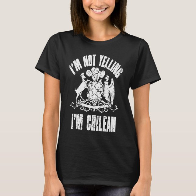 I'm Not Yelling I'm Chilean Retro Distressed Chile T Shirt (Framsida)