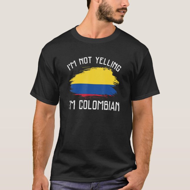 I'm Not Yelling  I'm Colombian   Colombia Pride Hi T Shirt (Framsida)