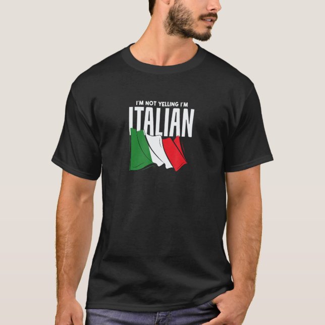 I'm Not Yelling I'm Italian  Italia Flag T Shirt (Framsida)