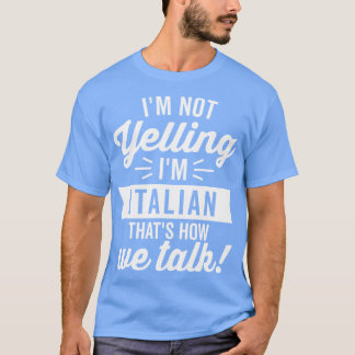 Im Not Yelling Im italiensk vit T Shirt