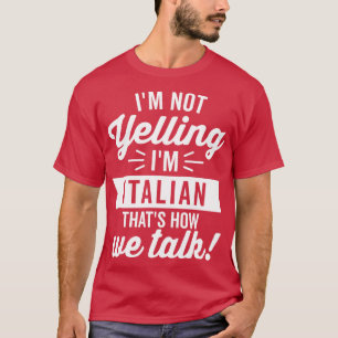 Im Not Yelling Im italiensk vit T Shirt