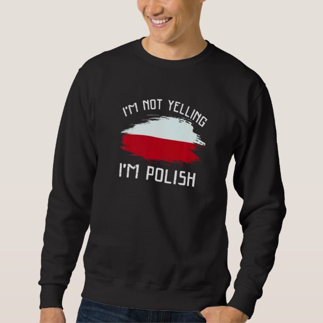 I'm Not Yelling I'm Polish   Poland Pride Hispanic Lång Ärmad Tröja (Framsida)