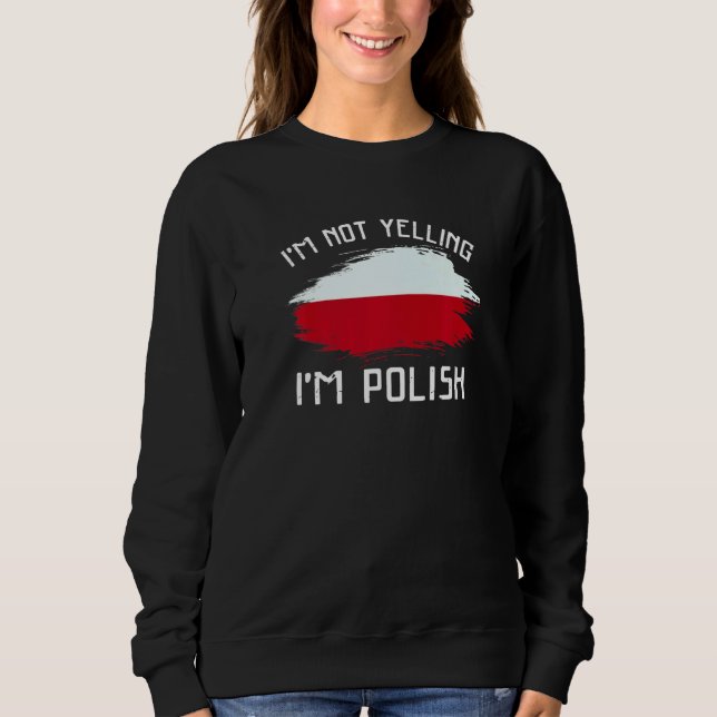 I'm Not Yelling I'm Polish   Poland Pride Hispanic T Shirt (Framsida)