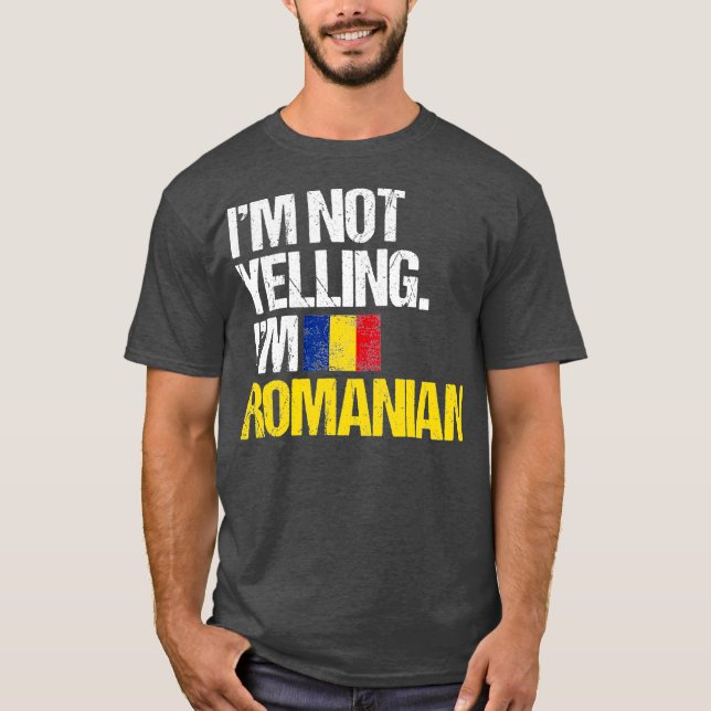 Im Not Yelling Im Rumänska T Shirt (Framsida)