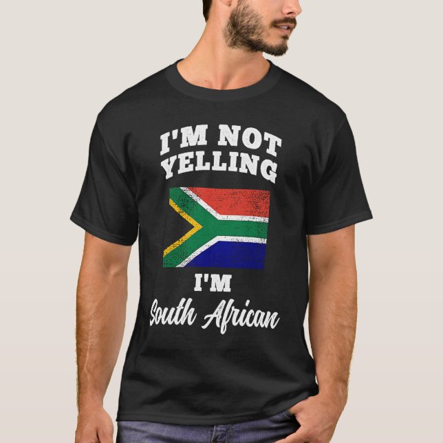 Im Not Yelling Im South African T Shirt (Framsida)