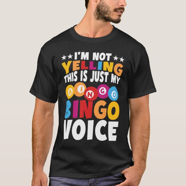 I'm not yelling This is just my Bingo voice Bingo  T Shirt (Framsida)