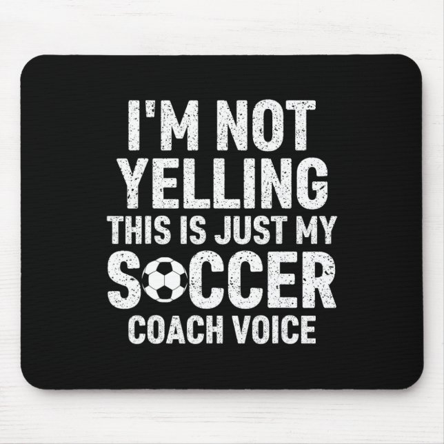 I'm Not Yelling This Is Just My Soccer Coach Voice Musmatta (Framsidan)