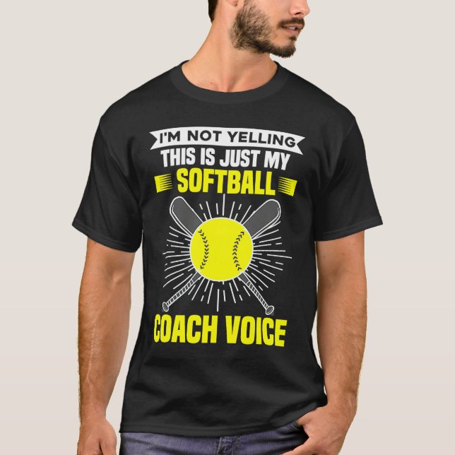 I'm Not Yelling This Is Just My Softball Coach Voi T Shirt (Framsida)
