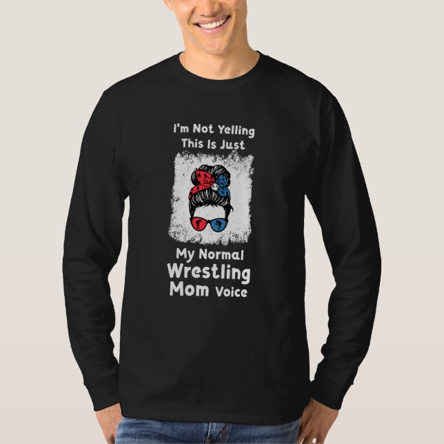 I'm not yelling this is me normal wrestling mom wr t shirt (Framsida)