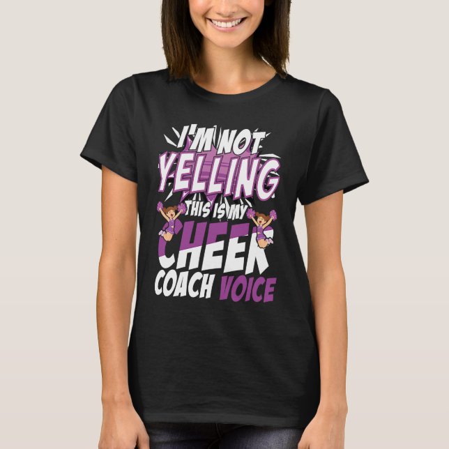 I'm Not Yelling This Is My Cheer Coach Voice Cheer T Shirt (Framsida)