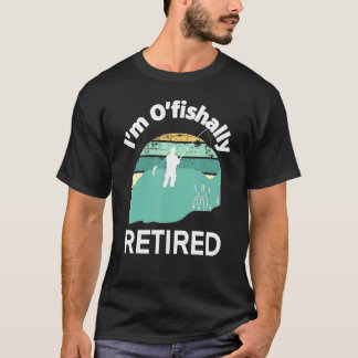 Im Ofishally Retired Go Fishing Pun For Retirement T Shirt