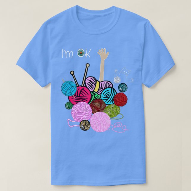 Im Ok Crochet And Knitting Funny Crocheting  T Shirt (Design framsida)
