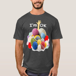 Im Ok,  Crochet och Knitting Yarn T Shirt