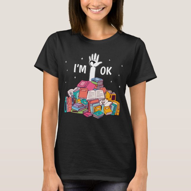 I'm Ok Funny Reading Book Lover Gift T Shirt (Framsida)