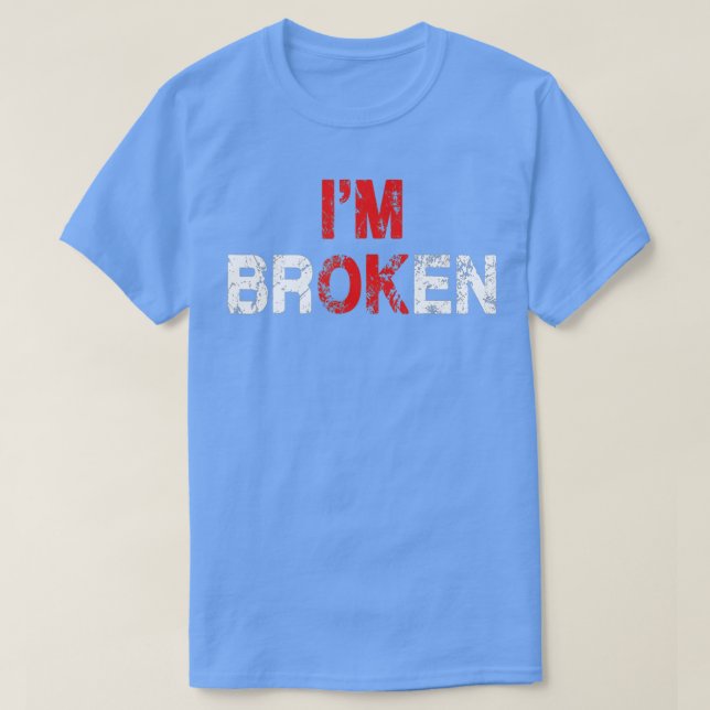 Im OK Im Brken osynlig Sjukdom-mentalvårdslösning T Shirt (Design framsida)