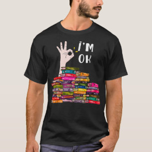 Im OK Läsare Bok Älskare Librarians Bookworm Funn T Shirt