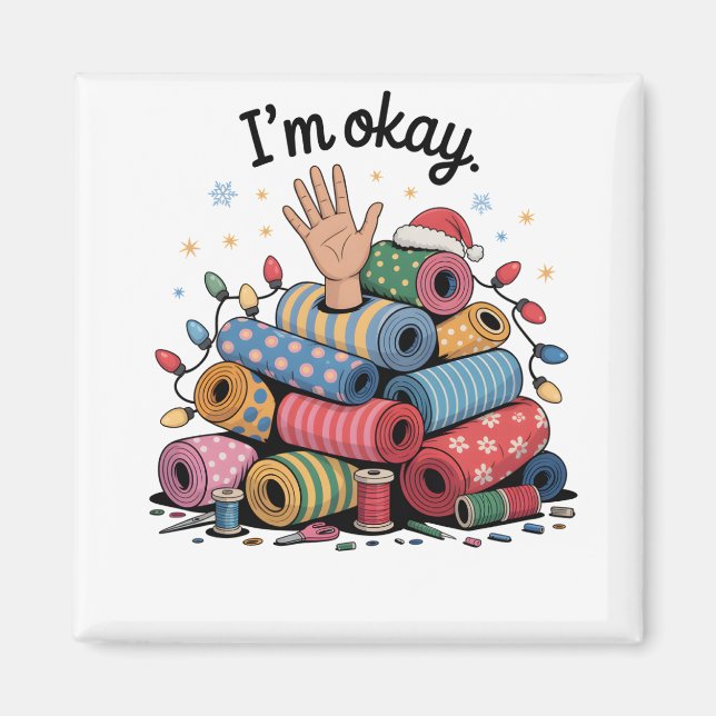 I'm Okay Funny Quilting Christmas Lovers Magnet (Framsidan)