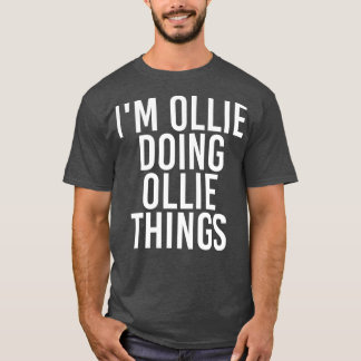 IM OLLIE DOING OLLIE SAK Funny Birthday Namn T Shirt