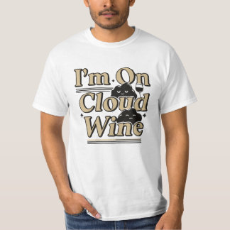 "I'm On Cloud Wine" T-shirt