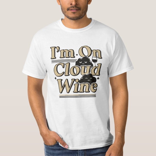 "I'm On Cloud Wine" T-shirt (Framsida)